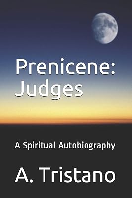 Prenicene: Judges: A Spiritual Autobiography