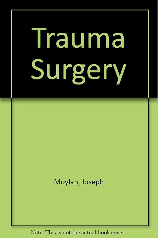 Trauma Surgery by Joseph A. Moylan