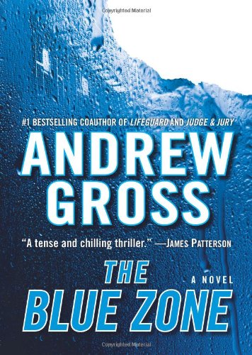 The Blue Zone: A Novel by Andrew Gross