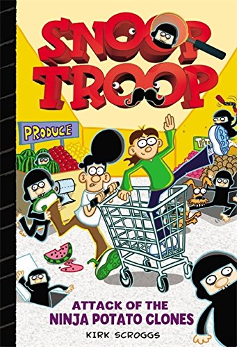 Snoop Troop: Attack of the Ninja Potato Clones by Kirk Scroggs