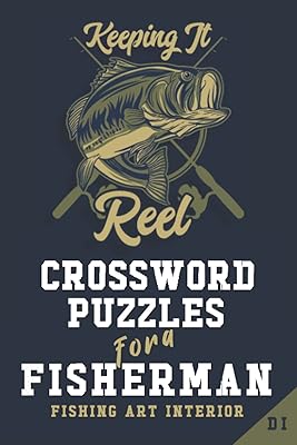 Crossword Puzzles for a Fisherman: Fishing Themed Art Interior. Fun, Easy to Hard Words for Fishermen of ALL AGES. Rod & Reel Line