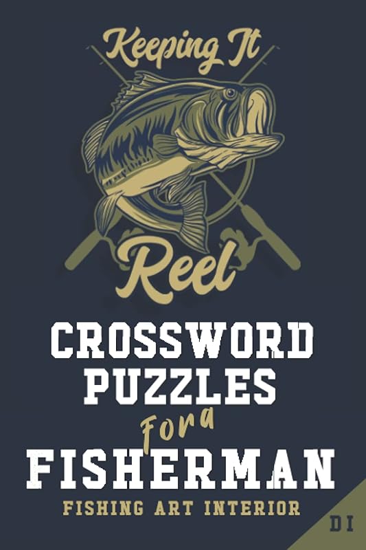 Crossword Puzzles for a Fisherman: Fishing Themed Art Interior. Fun, Easy to Hard Words for Fishermen of ALL AGES. Rod & Reel Line by Designer Ink.
