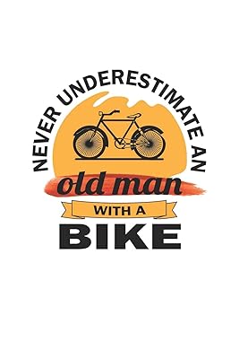 Never underestimate an old man with a bike: Monatsplaner, Termin-Kalender | Geschenk-Idee für Fahrrad-Fahrer | A5 | 120 Seiten