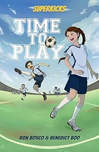 Superkicks: Time to Play by Don Bosco