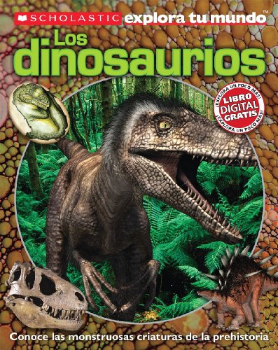 Scholastic Explora Tu Mundo: Dinosaurios: (Spanish language edition of Scholastic Discover More: Dinosaurs) (Spanish Edition) by Penelope Arlon