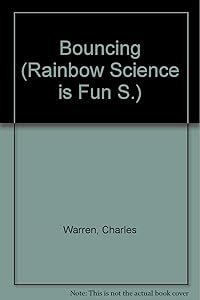 Bouncing (Rainbow Science is Fun S) by Charles Warren