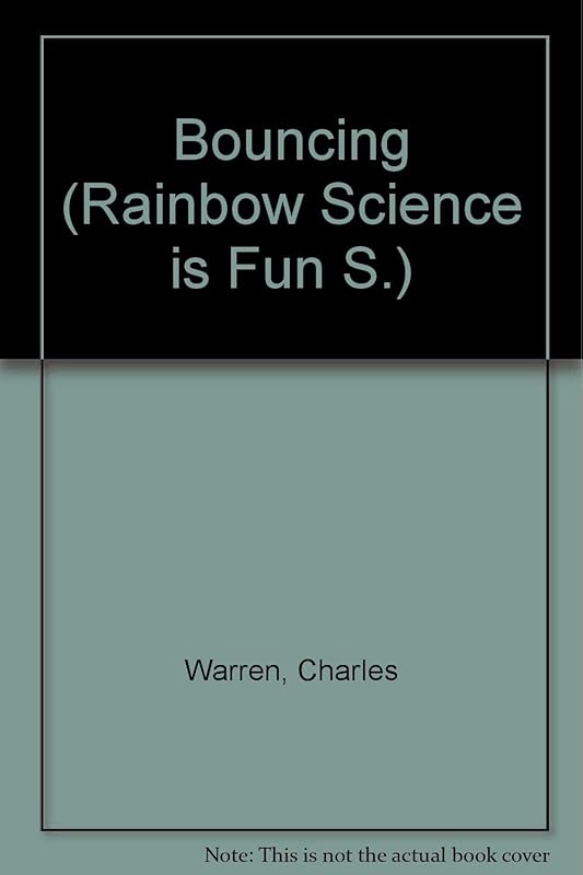 Bouncing (Rainbow Science is Fun S) by Charles Warren