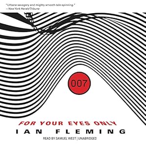 For Your Eyes Only, and Other Stories