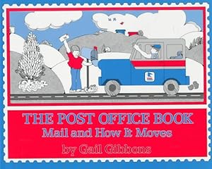 The Post Office Book: Mail and How It Moves by Gail Gibbons