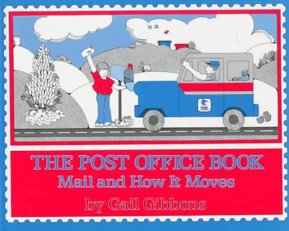 The Post Office Book: Mail and How It Moves by Gail Gibbons
