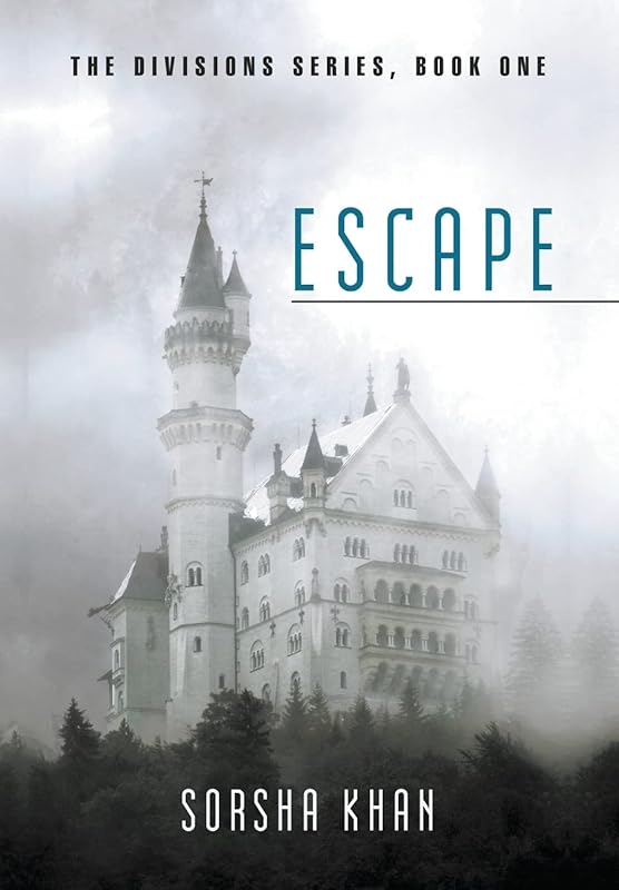 Escape: The Divisions Series, Book One by Sorsha Khan