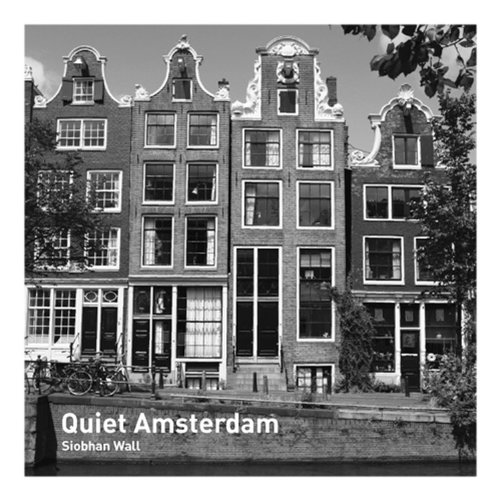 Quiet Amsterdam by Siobhan Wall