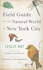 Field Guide to the Natural World of New York City by Leslie Day