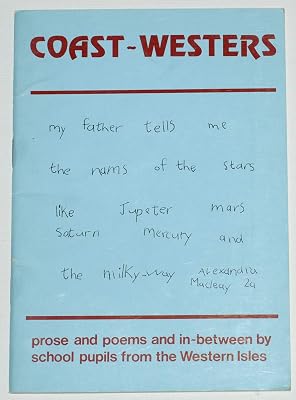 Coast-westers: Poems, Prose and in-between by School Pupils from the Western Isles