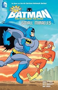 The All-New Batman: The Brave and the Bold: Small Miracles