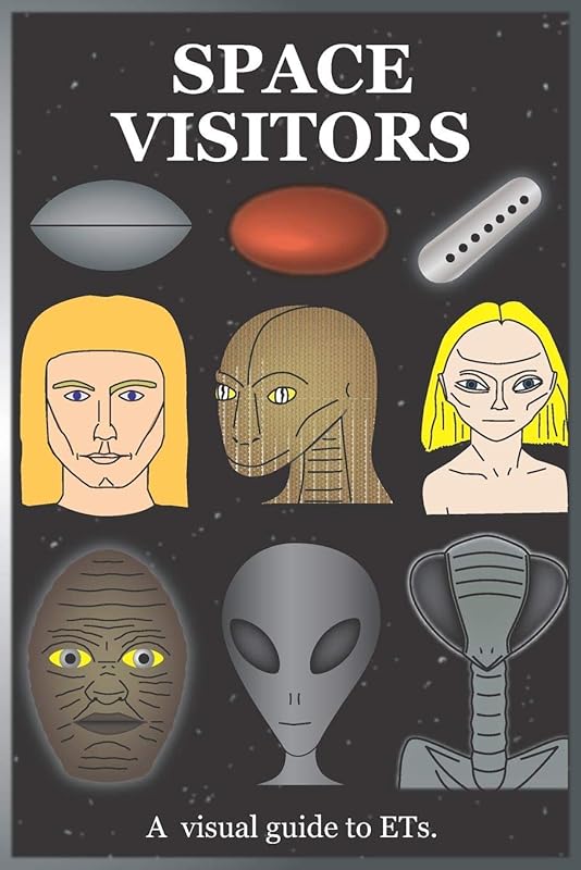 Space Visitors: A Visual Guide To ETs by Stephen Paul Watson