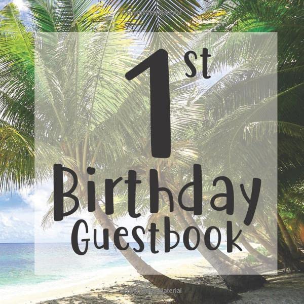 1st Birthday Guest Book: Tropical Paradise Beach Vacation Palm Themed - First Party Baby Anniversary Event Celebration Keepsake Book - Family Friend ... W/ Gift Recorder Tracker Log & Picture Space by Forever After Occasions