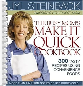 The Busy Mom's Make It Quick Cookbook