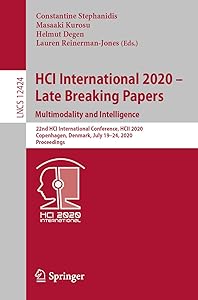 HCI International 2020 - Late Breaking Papers: Multimodality and Intelligence: 22nd HCI International Conference, HCII 2020, Copenhagen, Denmark, July ... Notes in Computer Science Book 12424)