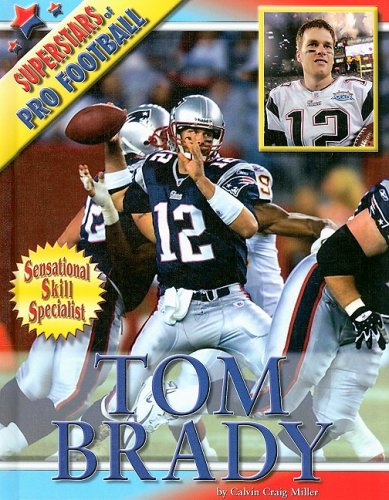 Tom Brady (Superstars of Pro Football) by Calvin Craig Miller