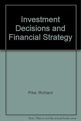 Investment Decisions and Financial Strategy