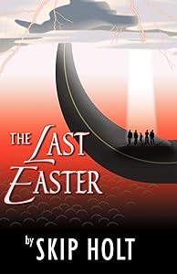 The Last Easter by Skip Holt