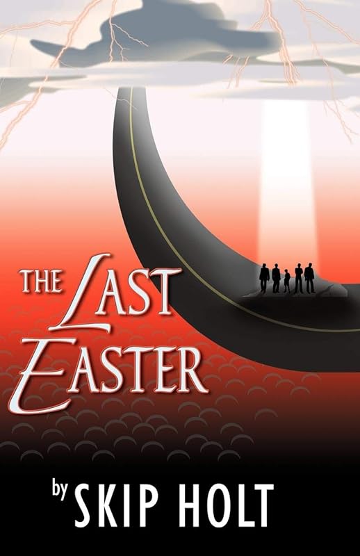 The Last Easter by Skip Holt