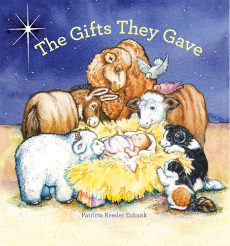 The Gifts They Gave by Patricia Reeder Eubank