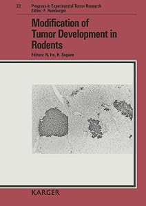Modification of Tumor Development in Rodents (Progress in Experimental Tumor Research) by Nobuyuki Ito & H. Sugano