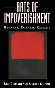 Arts of Impoverishment: Beckett, Rothko, Resnais