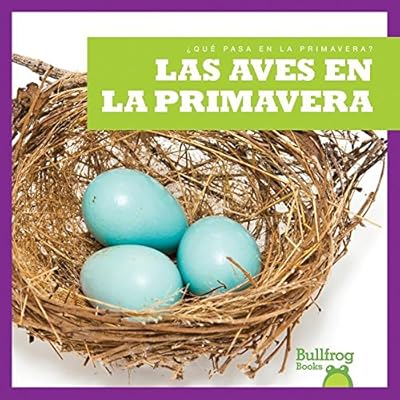 Las aves en la primavera / Birds in Spring