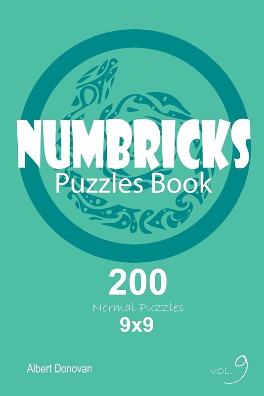 Numbricks - 200 Normal Puzzles 9x9 (Volume 9) by Albert Donovan