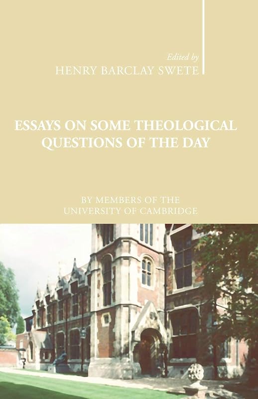 Essays on Some Theological Questions of the Day: Early Twentieth Century Cambridge Essays by Henry Barclay Swete