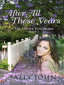 After All These Years by Sally D. John