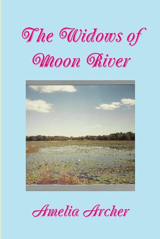 The Widows of Moon River by Amelia Archer