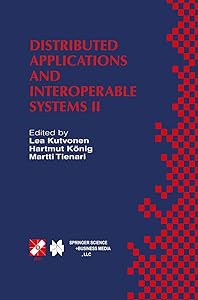 Distributed Applications and Interoperable Systems II: IFIP TC6 WG6.1 Second International Working Conference on Distributed Applications and ... Information and Communication Technology, 15) by Lea Kutvonen