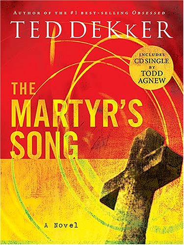 The Martyr's Song (The Martyr's Song Series, Book 1) (With CD) by Ted Dekker