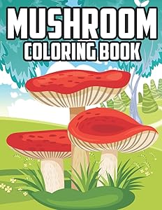 Mushroom Coloring Book: for Kids, Toddlers and Preschool Age