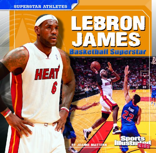 LeBron James: Basketball Superstar by Joanne Mattern