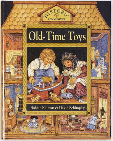 Old-Time Toys (Historic Communities) by Bobbie Kalman