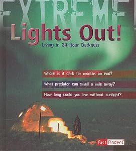 Lights Out!: Living in 24-hour Darkness