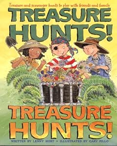 Treasure Hunts! Treasure Hunts!: Treasure and Scavenger Hunts to Play with Friends and Family by Cary Pillo
