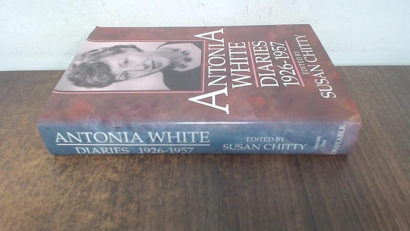Antonia White (Biography & Memoirs) (v. 1) by Antonia edited by Susan Chitty White