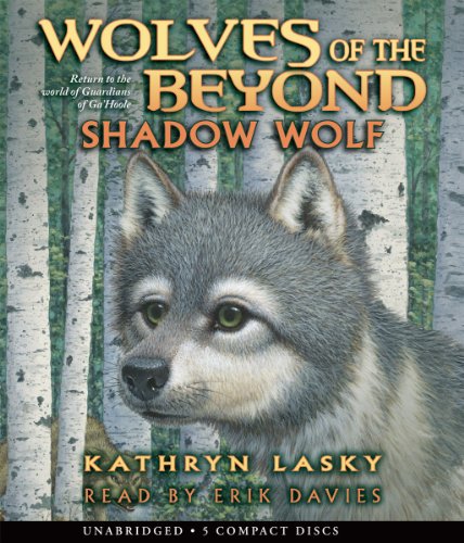 Wolves of the Beyond #2: Shadow Wolf - Audio by Kathryn Lasky
