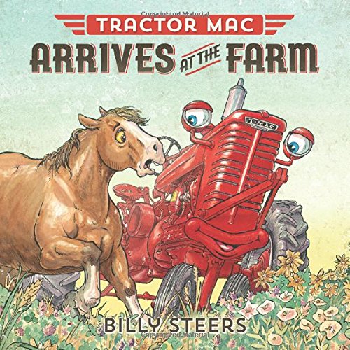 Tractor Mac Arrives at the Farm by Billy Steers