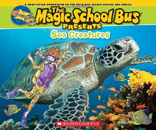 Magic School Bus Presents: Sea Creatures: A Nonfiction Companion to the Original Magic School Bus Series by Tom Jackson