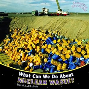 What can we do about nuclear waste?