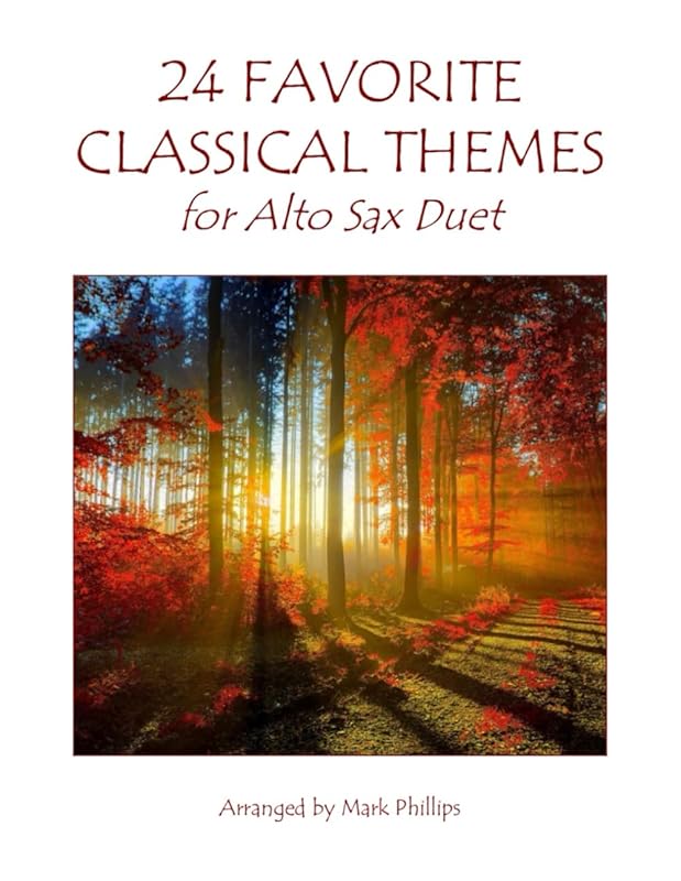 24 Favorite Classical Themes for Alto Sax Duet by Mark Phillips