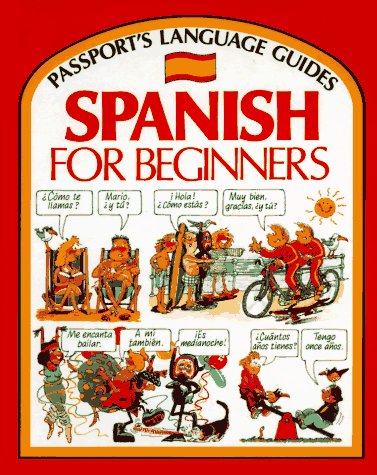 Spanish for Beginner's (Passport's Language Guides) by Angela Wilkes