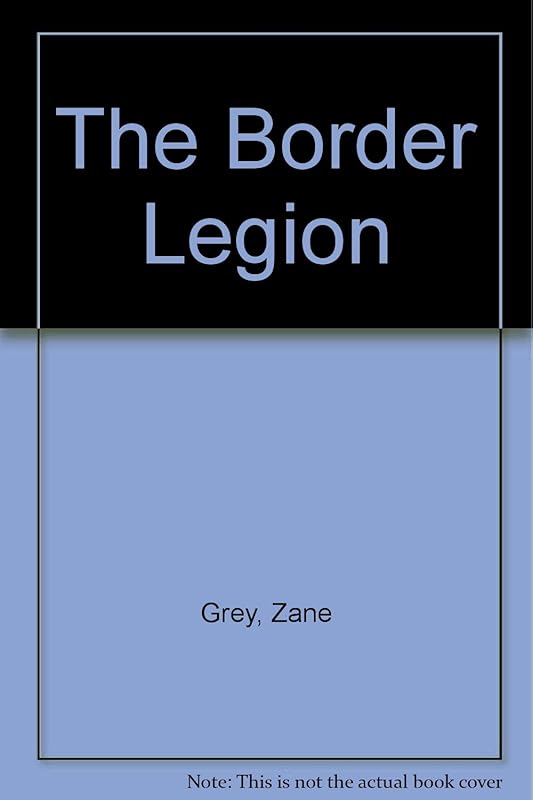 The Border Legion by Zane Grey